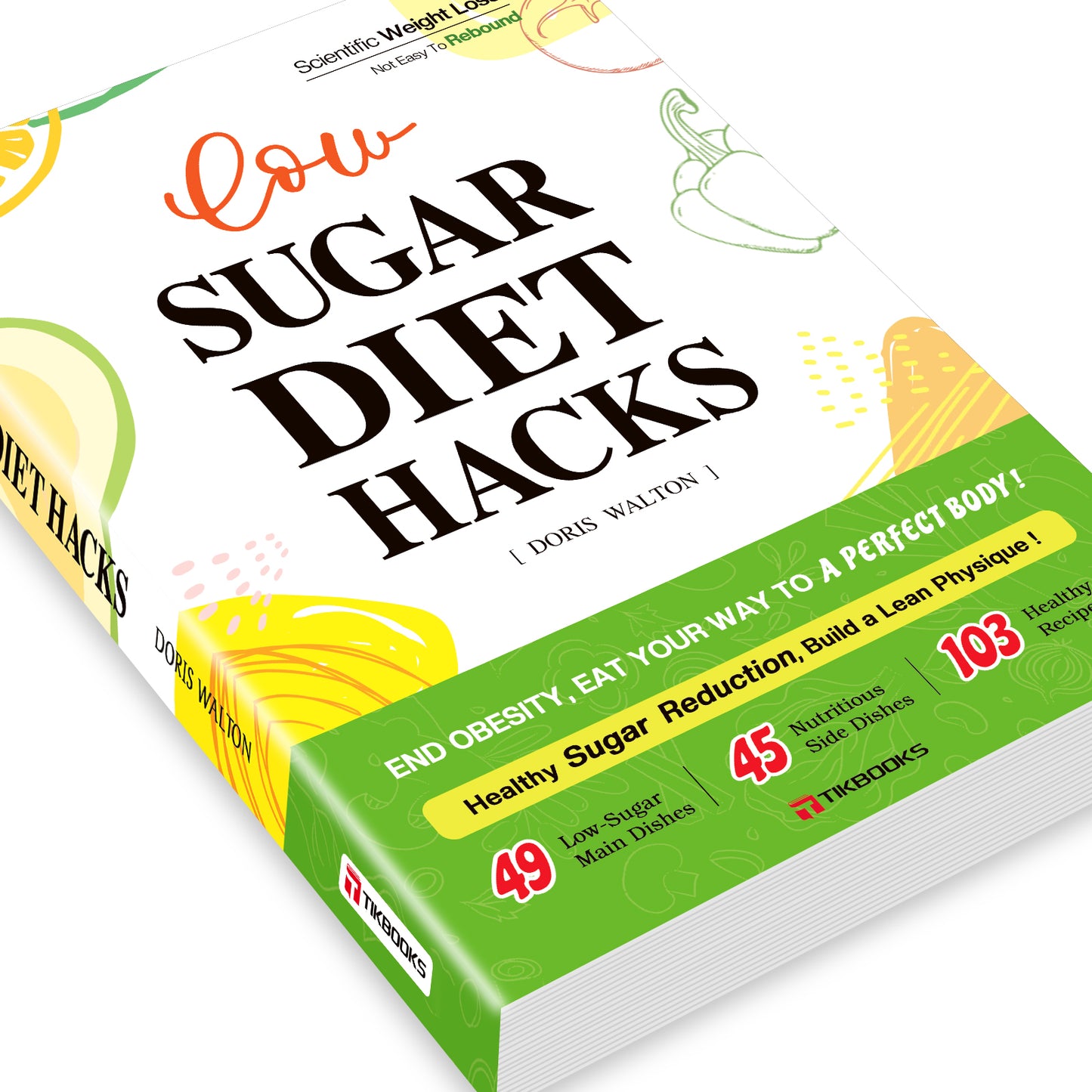 【TIKBOOKS】 Low-Sugar Living: Scientifically Cut Sugar for Effortless, Lasting Results — The Secret to Dropping 5 Lbs in 3 Days!