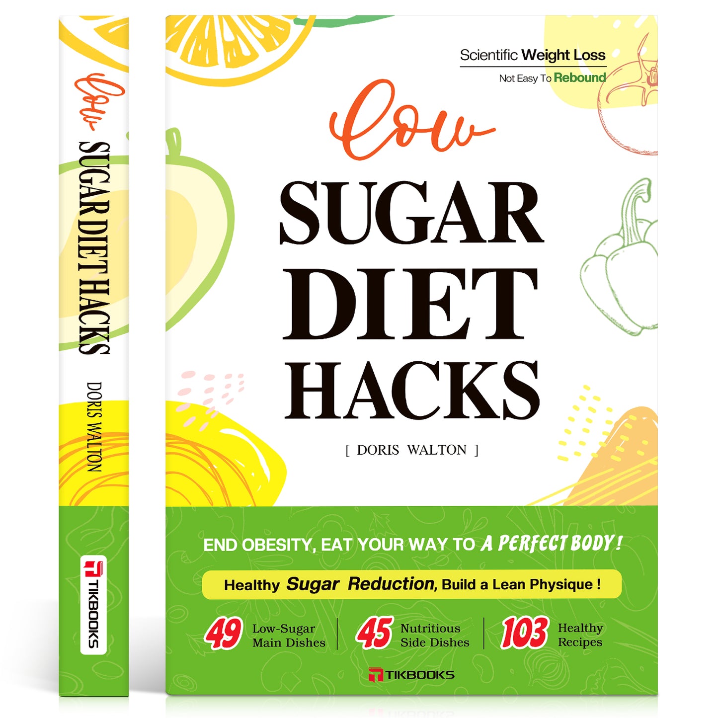 【TIKBOOKS】 Low-Sugar Living: Scientifically Cut Sugar for Effortless, Lasting Results — The Secret to Dropping 5 Lbs in 3 Days!